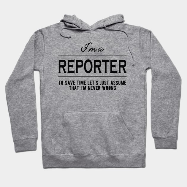 Reporter - Let's assume that I'm never wrong Hoodie by KC Happy Shop